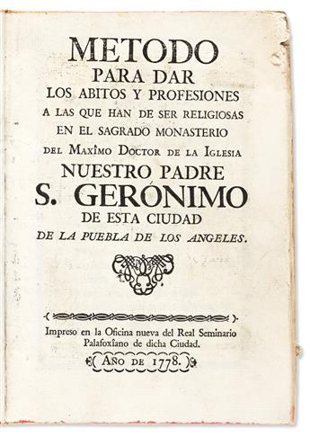 (MEXICAN IMPRINT--PUEBLA.) Metodo para dar los abitos y profesiones a las que han de ser religiosas en el sagrado monasterio . . .